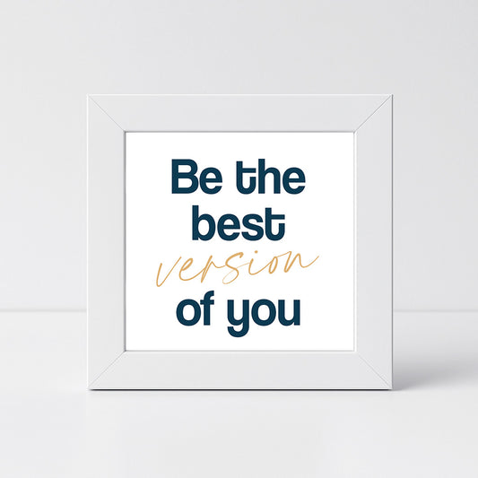 Be the Best Version of You Frame