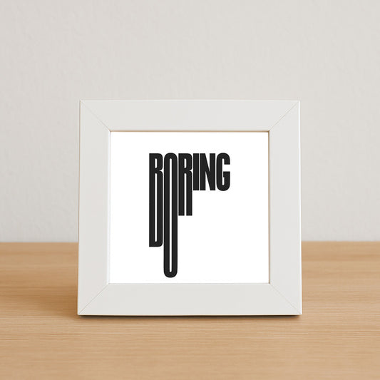 Boring Typography Desk Frame