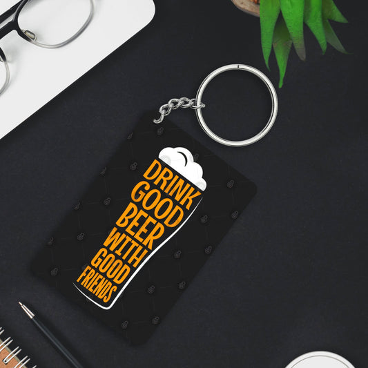 Drink Good Beer Keychain – Cheers to Quality Brews