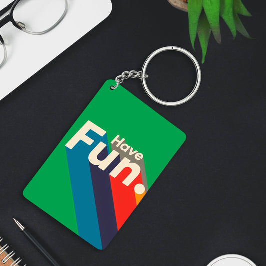 Have fun Keychain