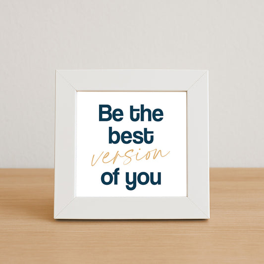 Be the Best Version of You Frame
